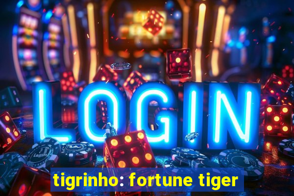 tigrinho: fortune tiger